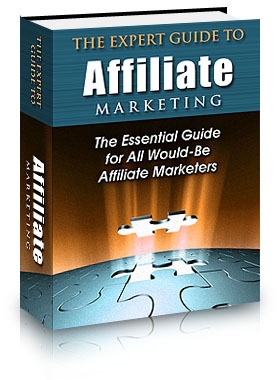 The Expert Guide to Affiliate Marketing
The Essential Guide for All Would-Be Affiliate Marketers