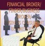 How to Make Big Money as a Financial Broker/ Finder /Business Broker /Business Consultant